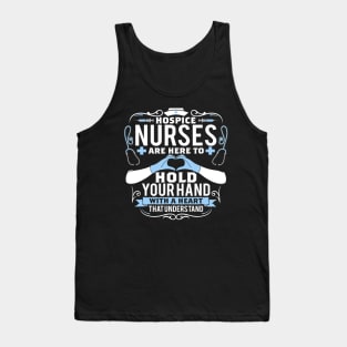 Hospice Nurses Are Here To Hold Your Hand With A Heart Nurse Tank Top